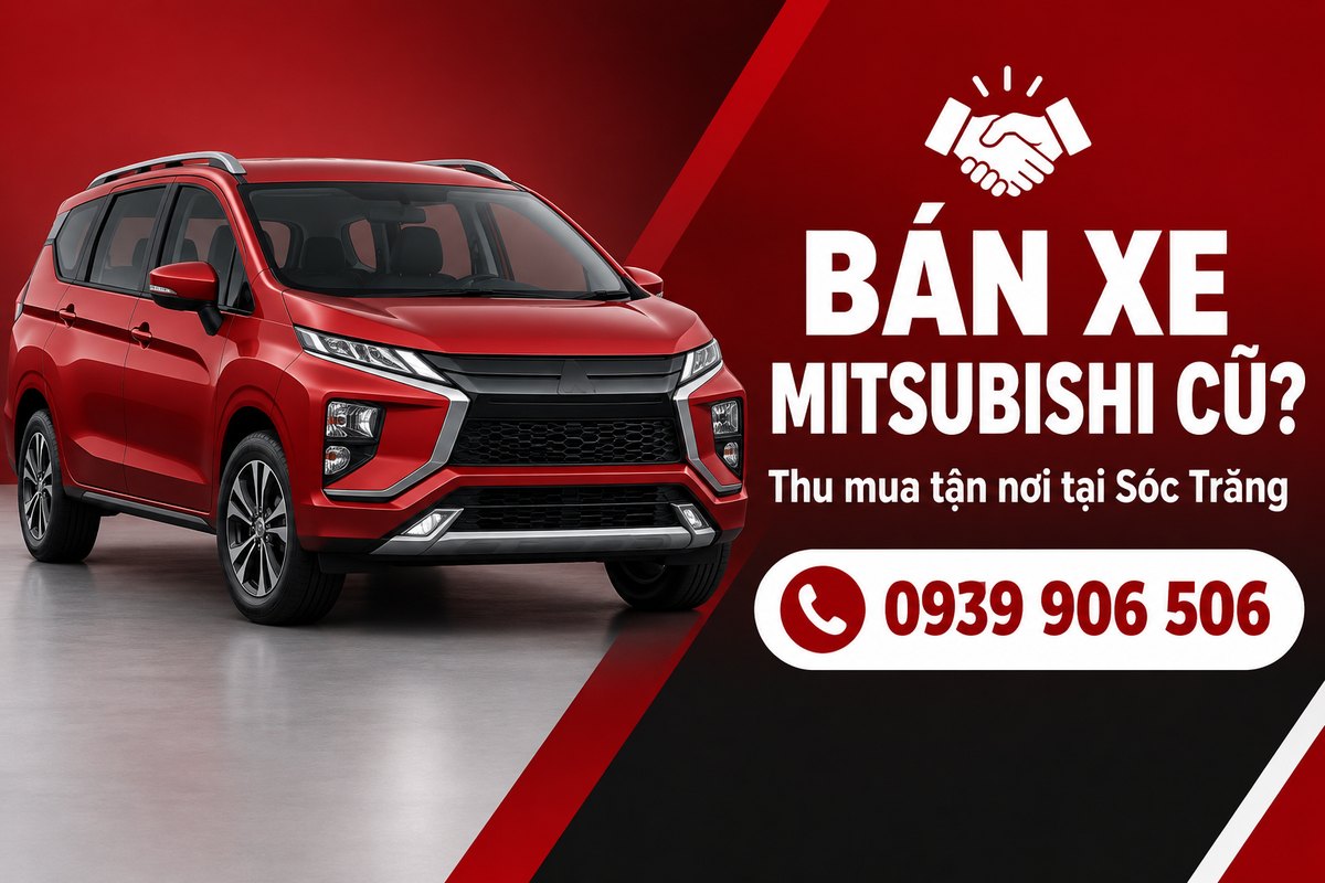 Banner bán xe Mitsubishi cũ, thu mua tận nơi tại Sóc Trăng, hotline 0939 906 506
